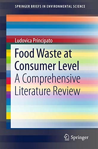 Food Waste at Consumer Level. A Comprehensive Literature Review