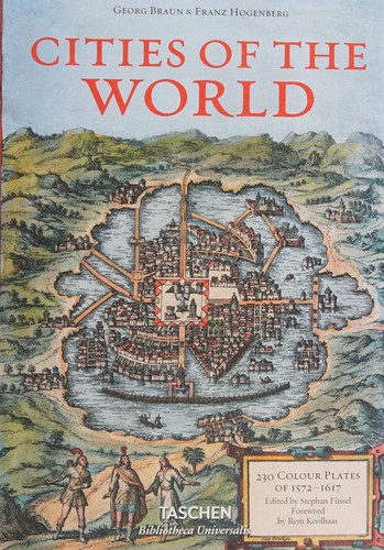 Cities of the World. 230 Colour Engravings which Transformed Urban Cartography 1572-1617