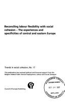 Concilier flexibilite du travail et cohesion sociale - Les experiences et les enjeux specifiques a l`Europe centrale et orientale