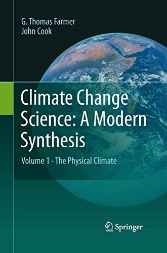 Climate Change Science: A Modern Synthesis : Volume 1-