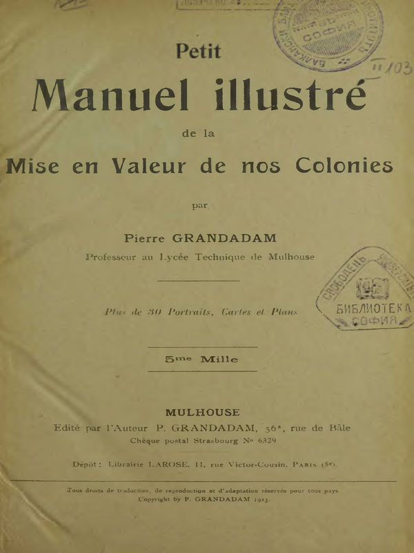 Petit manuel illustre de la mise en valeur de nos colonies