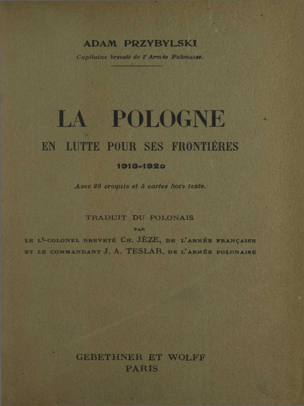 La Pologne en lutte pour ses frontieres (1918 - 1920)