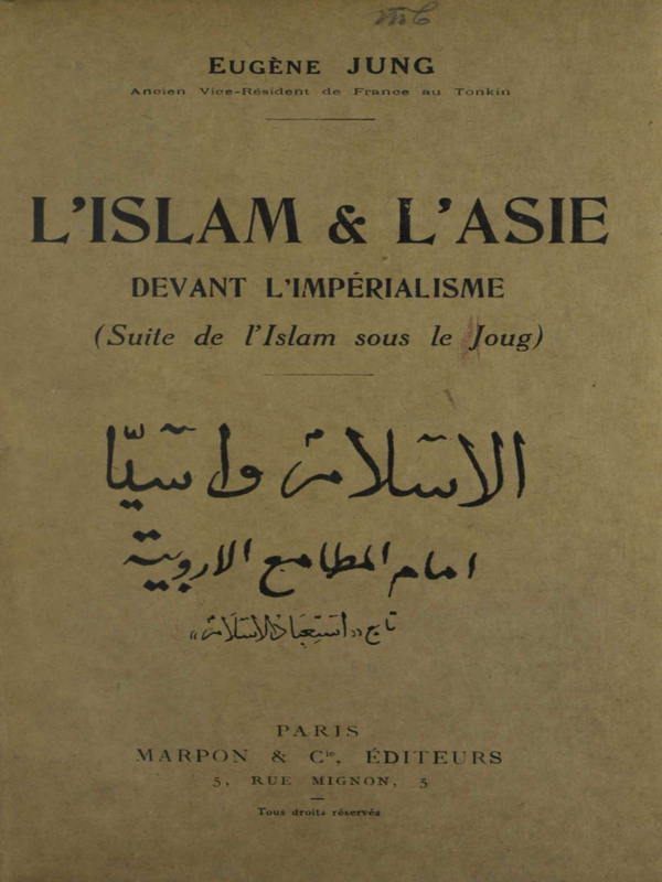 L'Islam and L'Asie. Devant L'Imperialisme (Suite de L`Islam sous le Joug)