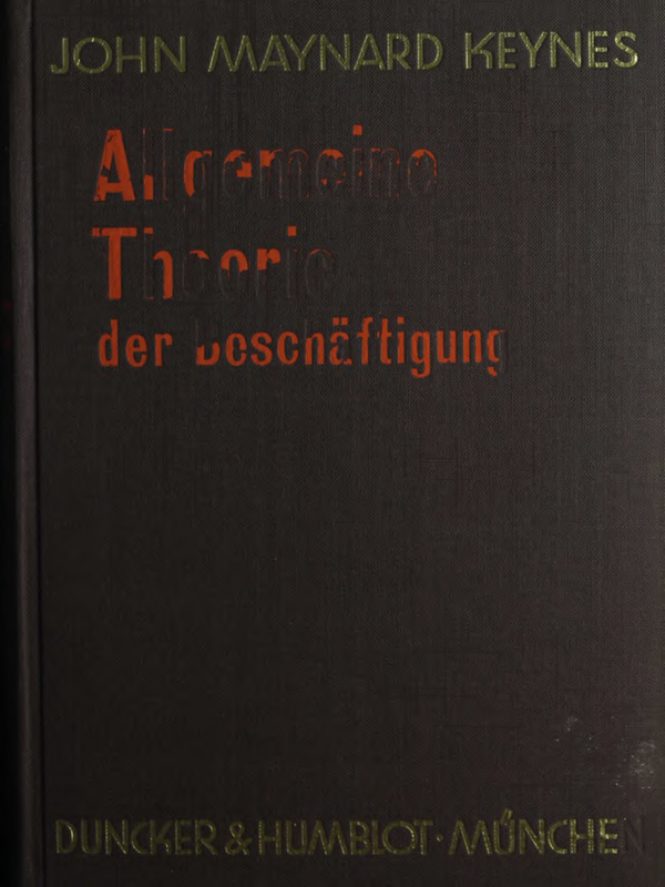 Allgemeine Theorie der Beschдftigung, des Zinses und des Geldes