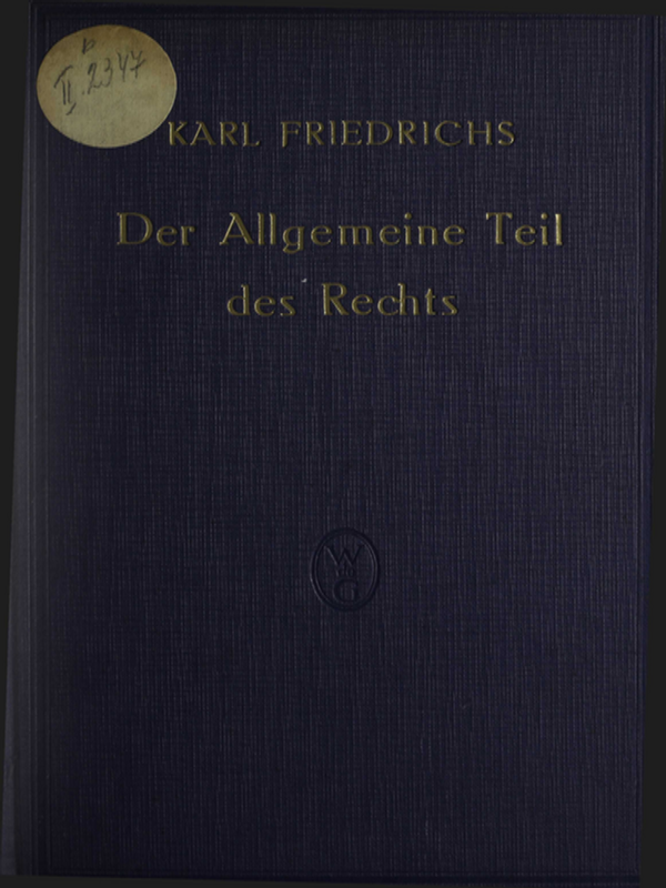 Der Allgemeine Teil des Rechts : Eine Darstellung der gemeinsamen Lehren des offentlichen und des privaten Rechts