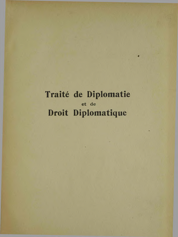 Traite de diplomatie et de droit diplomatique, T. I -