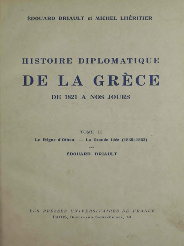 Histoire diplomatique de la Grece. Le regne de Georges I avant le traite de Berlin : T. I -