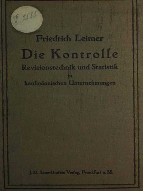 Die Kontrolle. Revisionstechnik und Statistik in Kaufmannischen Unternehmungen