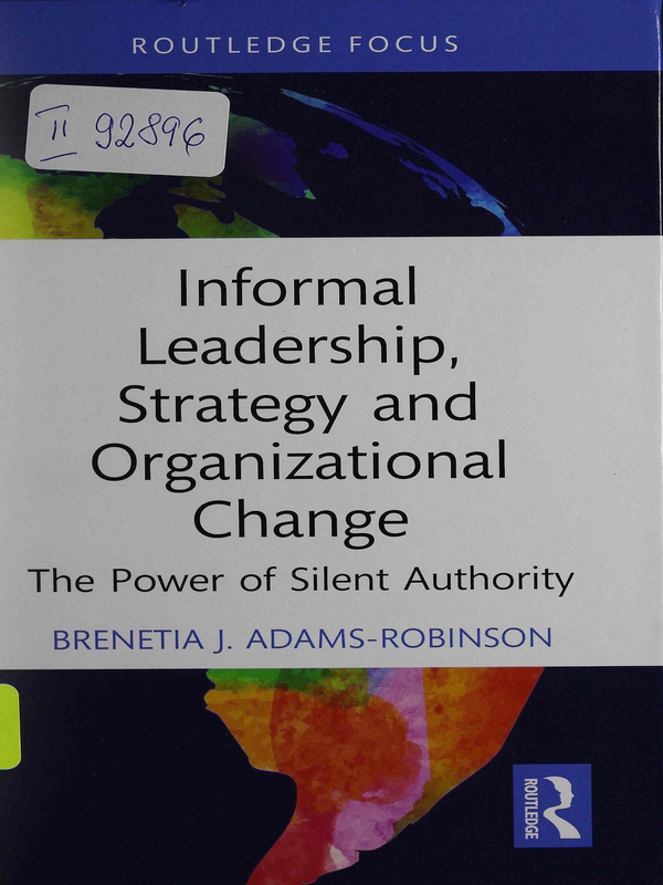Informal Leadership, Strategy and Organizational Change. The Power of Silent Authority