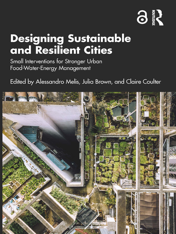 Designing Sustainable and Resilient Cities. Small Interventions for Stronger Urban Food-Water-Energy Management