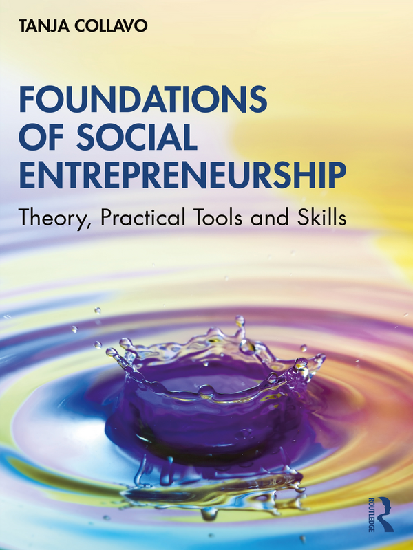Foundations of Social Entrepreneurship. Theory, Practical Tools and Skills