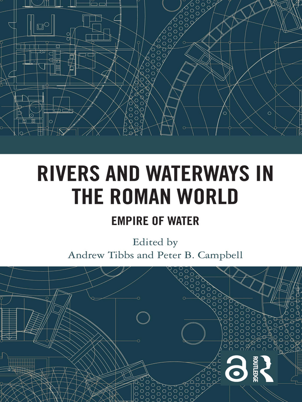 Rivers and Waterways in the Roman World. Empire of Water