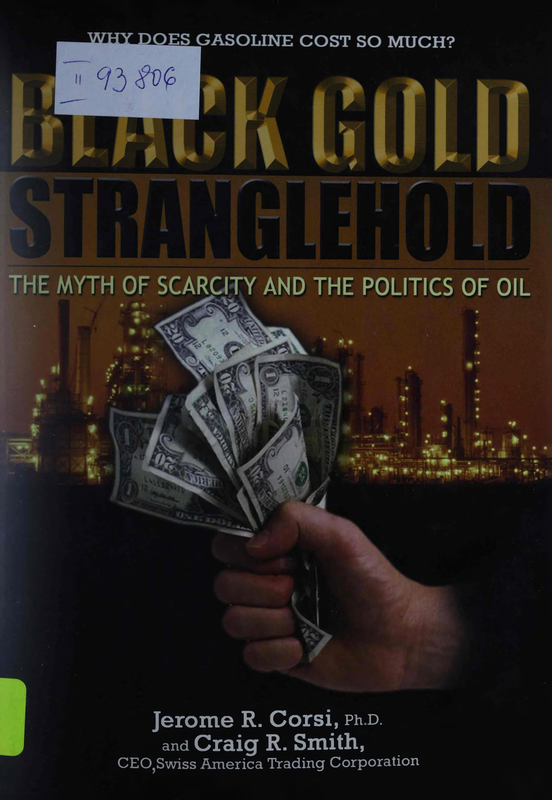 Black Gold Stranglehold: The Myth of Scarcity and the Politics of Oil