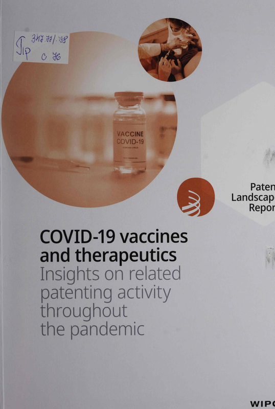 COVID-19 vaccines and therapeutics : Insights into related patenting activity throughout the pandemic