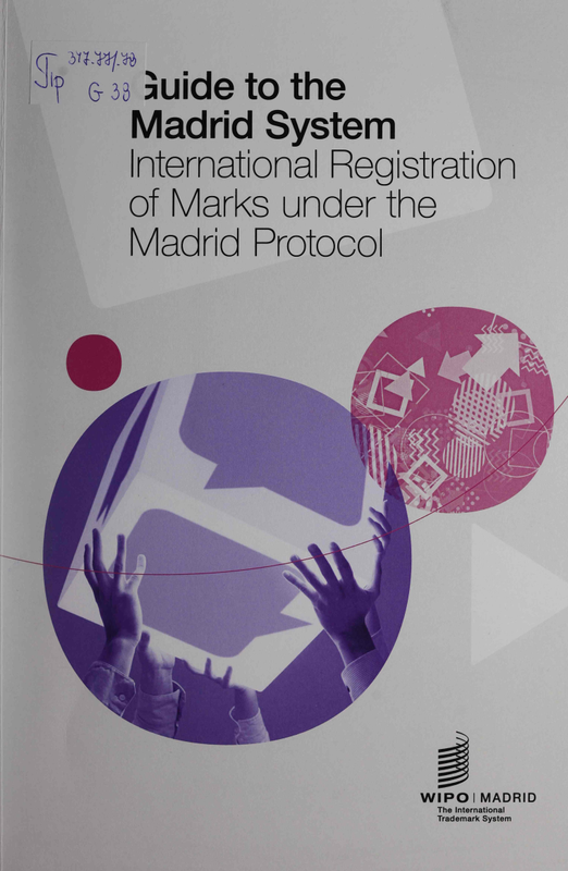 Guide to the Madrid System: International Registration of Marks under the Madrid Protocol