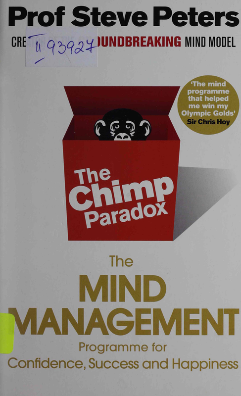 The Chimp Paradox : the mind management programme for confidence, success and happiness