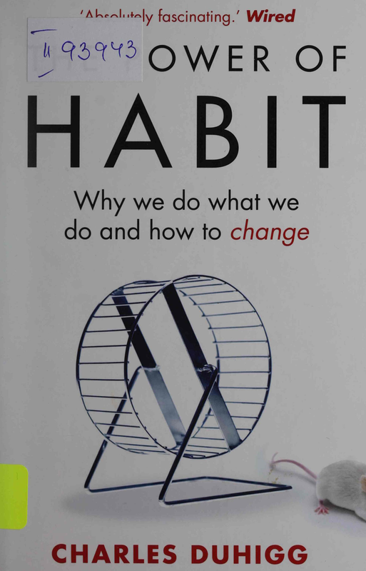 The power of habit : why we do what we do and how to change