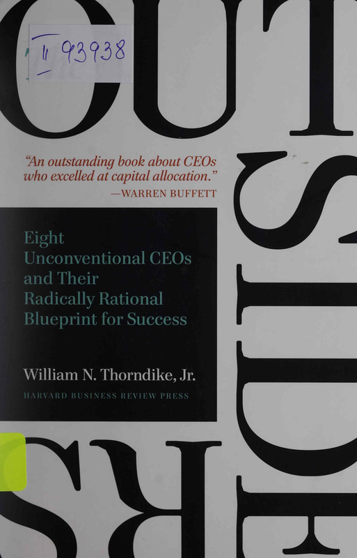 The Outsider : Eight Unconventional CEOs and Their Radically Rational Blueprint for Success