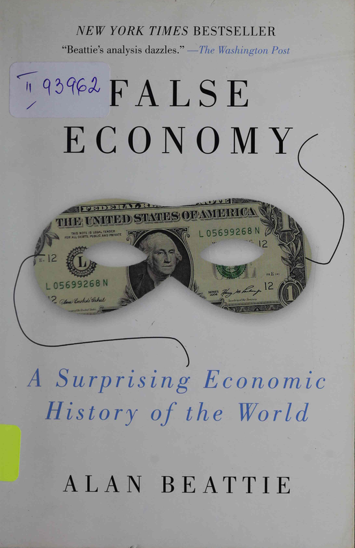 False economy. A Surprising Economic History of the World