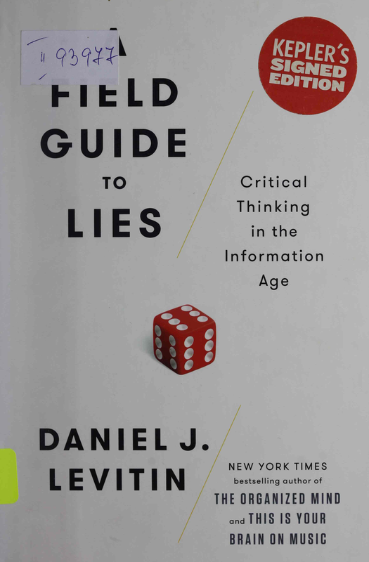 A Field Guide to Lies: Critical Thinking in the Information Age