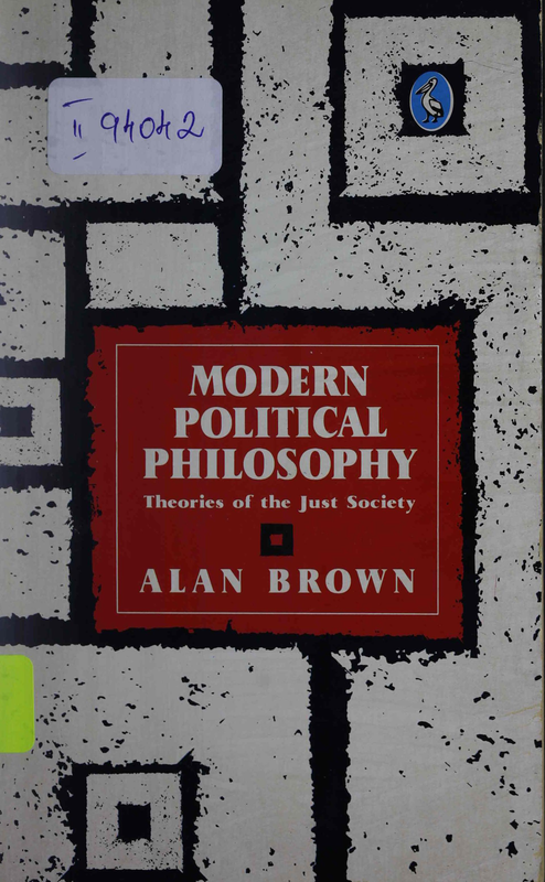 Modern Political Philosophy : Theories of the Just Society