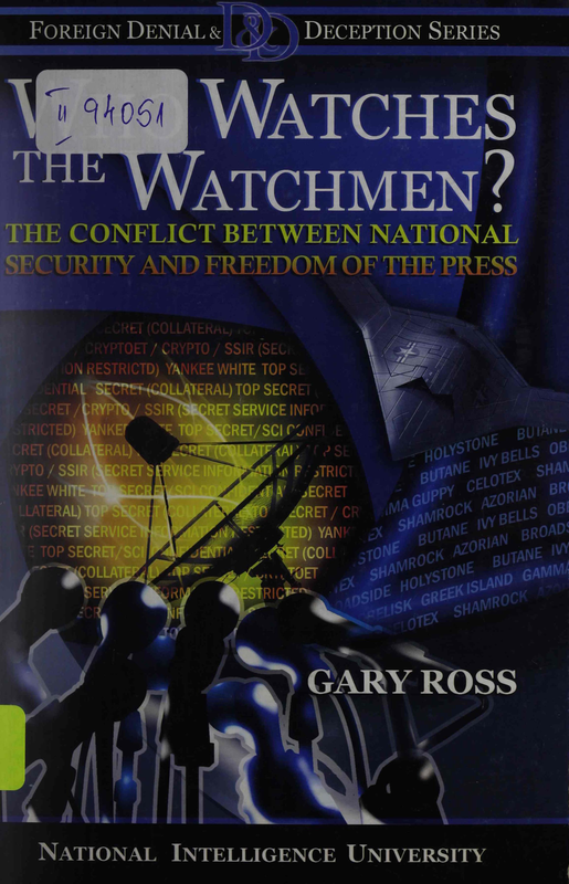 Who Watches the Watchmen? : The Conflict Between National Security and Freedom of the Press