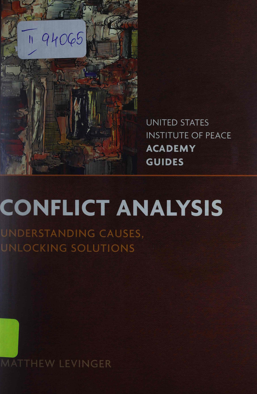 Conflict Analysis : Understanding causes, unlocking solutions