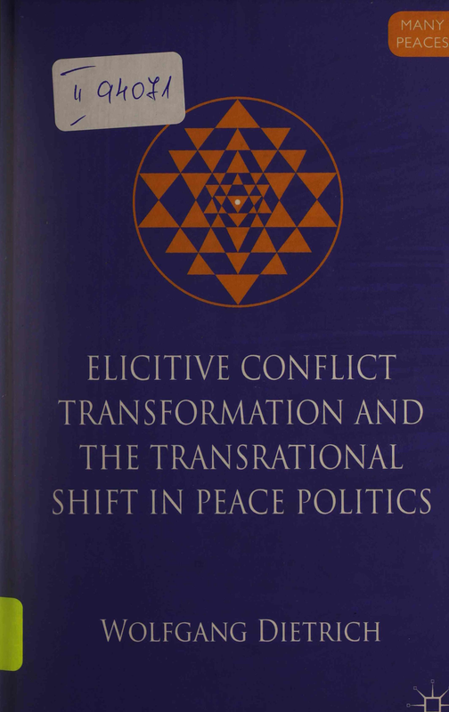 Elicitive Conflict Transformation and the Transrational Shift in Peace Politics