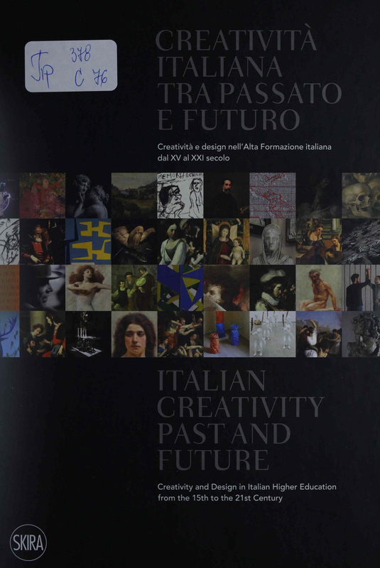 Creativita Italiana trap assato e Futuro. Creativita e design nell''Alta Formazione italiana dal XV al XXI secolo