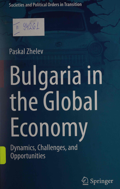 Bulgaria in the Global Economy. Dynamics, Challenges, and Opportunities