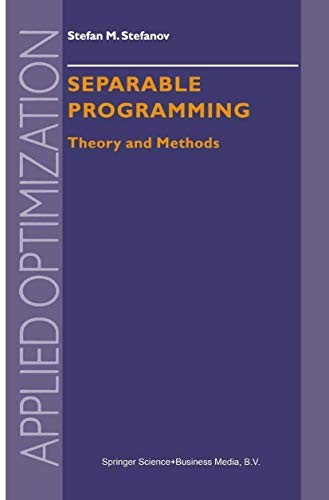 Separable Programming : Theory and Methods